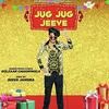 Jug Jug Jeeve - Gulzaar Chhaniwala Poster