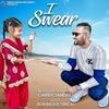 I Swear - Garry Sandhu Poster