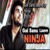 Gal Sanu Laave - Ninja 190Kbps Poster