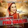 Lai Ja Mainu Pind Waalya - Satwinder Bitti 320Kbps Poster