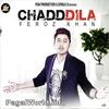  Chadd Dila - Feroz Khan - 190Kbps Poster