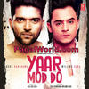  Yaar Mod Do - Guru Randhawa n Millind Gaba - 320Kbps Poster