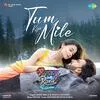 Tum Kya Mile - Arijit Singh Poster