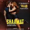  Shaamat - Ek Villain Returns Poster