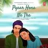  Pyaar Hona Na Tha - Jubin Nautiyal Poster