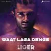  Waat Laga Denge - Liger Poster