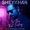  Is This That Feeling - Shekhar Ravjiani Poster