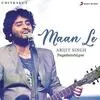  Maan Le - Arijit Singh Poster