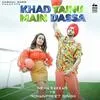  Khad Tainu Main Dassa - Neha Kakkar Poster