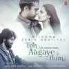  Toh Aagaye Hum - Jubin Nautiyal Poster