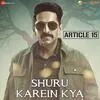  Shuru Karein Kya - Article 15 Poster