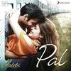 Pal - Jalebi - Arijit Singh Poster