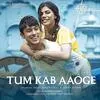  Tum Kab Aaoge Poster