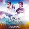  Ab Hum Na Milenge - Ankit Tiwari Poster