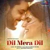  Dil Mera Dil - Raj Barman Poster