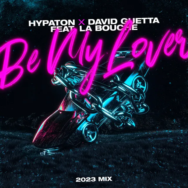 Be My Lover (2023 Mix) | Hypaton Poster