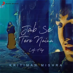 Jab Se Tere Naina - Lofi Flip Song Poster