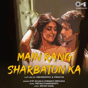 Main Rang Sharbaton Ka (Lofi Mix) Song Poster