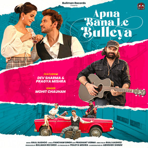  Apna Bana Le Bulleya Song Poster